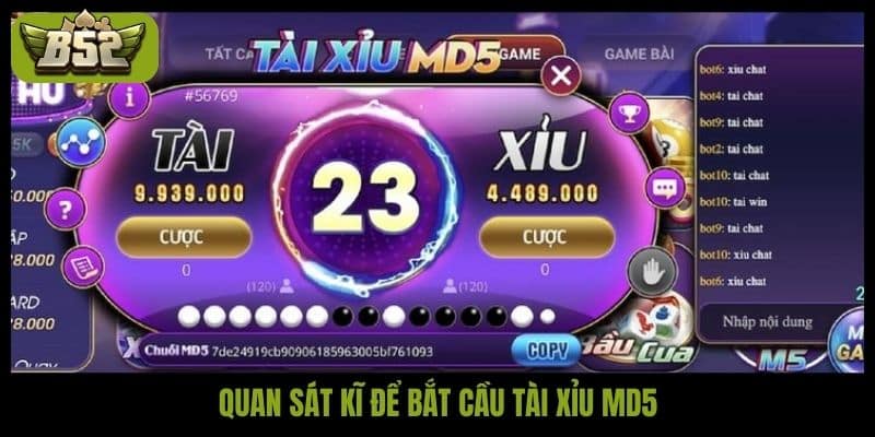 Quan sát kĩ để bắt cầu tài xỉu MD5
