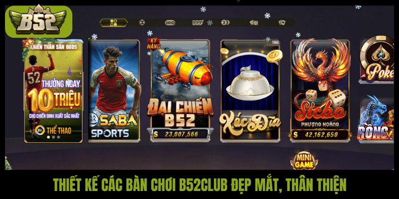 Thiết kế các bàn chơi B52club đẹp mắt, thân thiện