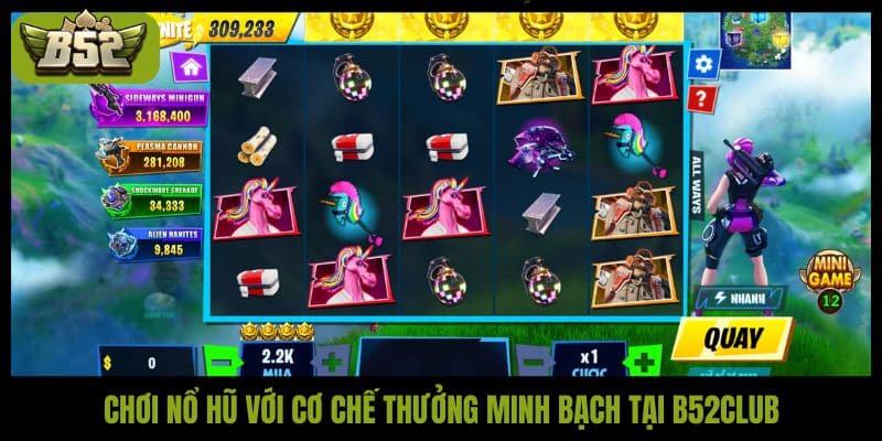 Chơi nổ hũ với cơ chế thưởng minh bạch tại B52Club